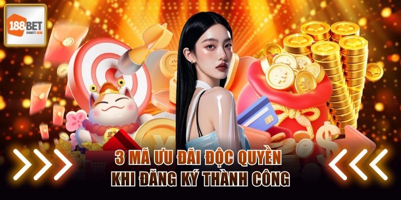 3 mã ưu đãi độc quyền khi đăng ký thành công