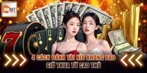 cách đánh tài xỉu không bao giờ thua
