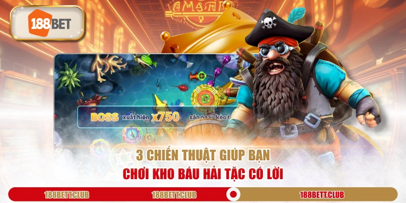 3 chiến thuật giúp bạn chơi Kho Báu Hải Tặc có lời
