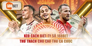 Kèo Cách Biệt Tỷ Số
